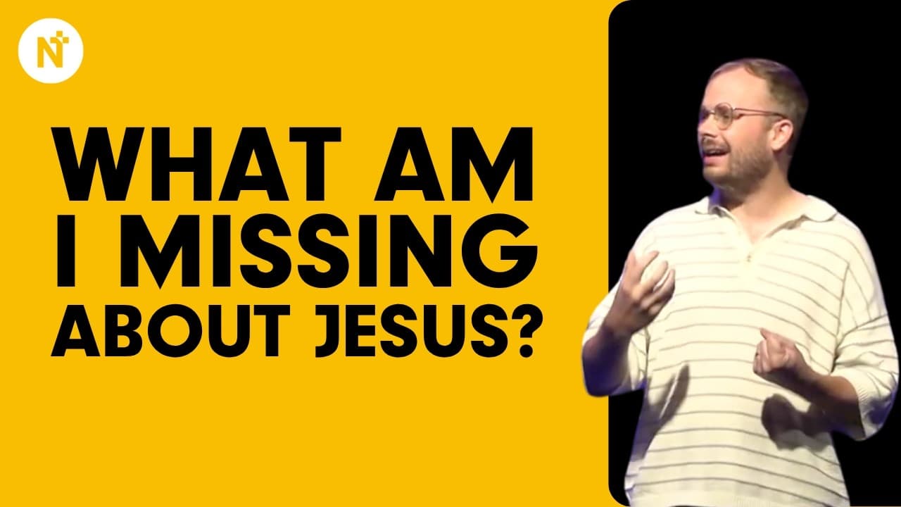 What am I missing about Jesus? - Jordan Westfield