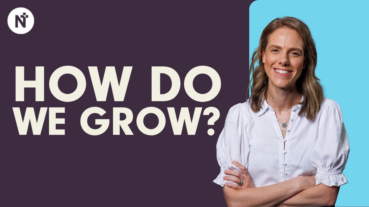 How do we grow? - Kristyn Haddon
